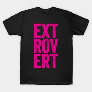 Extrovert - Bright Pink Distressed Typographic Gift T-Shirt